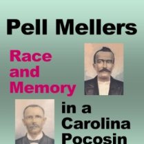 Pell Mellers - Race and Memory in a Carolina Pocosin